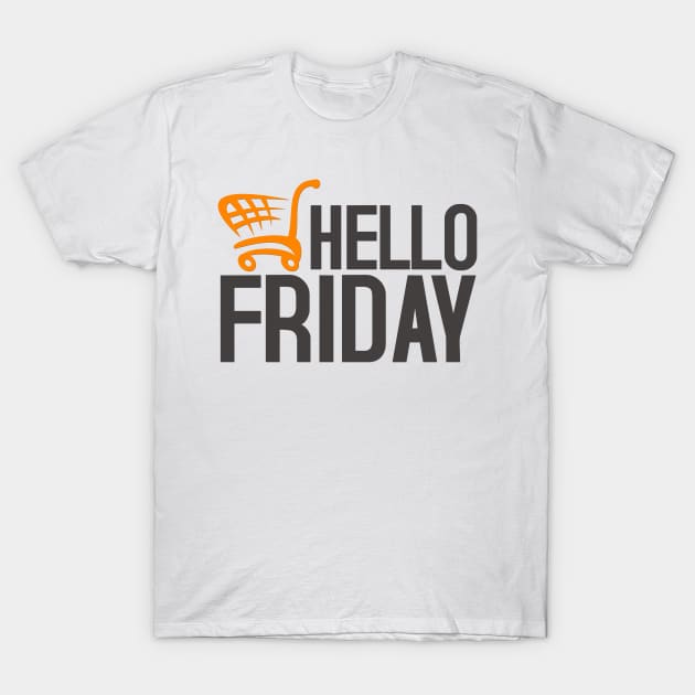 Hello Black Friday T-Shirt by Korry